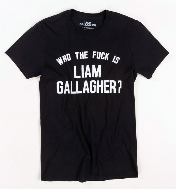 Black Who The F**k Is Liam Gallagher T-Shirt Black Who The F**k Is Liam Gallagher T-Shirt