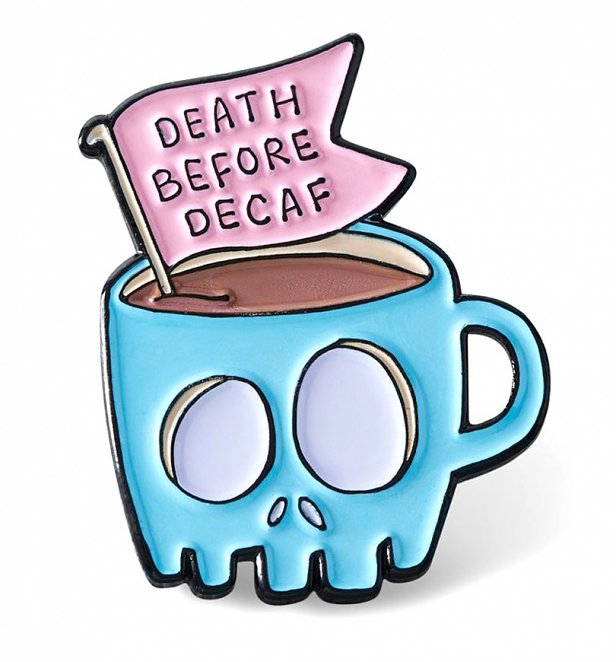 Death Before Decaf Enamel Pin from Punky Pins Death Before Decaf Enamel Pin from Punky Pins