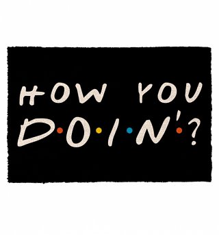 Friends How You Doin' Door Mat Friends How You Doin' Door Mat