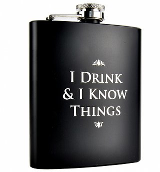 Game Of Thrones I Drink And I Know Things Hip Flask Game Of Thrones I Drink And I Know Things Hip Flask