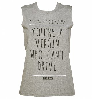 Women's Clueless You're a Virgin Who Can't Drive Sleeveless T-Shirt Women's Clueless You're a Virgin Who Can't Drive Sleeveless T-Shirt