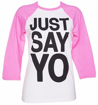 Women's Just Say Yo Raglan Baseball T-Shirt Women's Just Say Yo Raglan Baseball T-Shirt