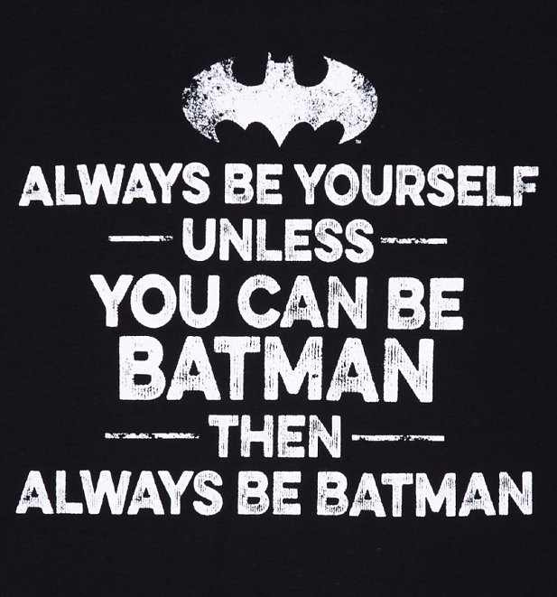Men's Black Always Be Batman Slogan T-Shirt Men's Black Always Be Batman Slogan T-Shirt
