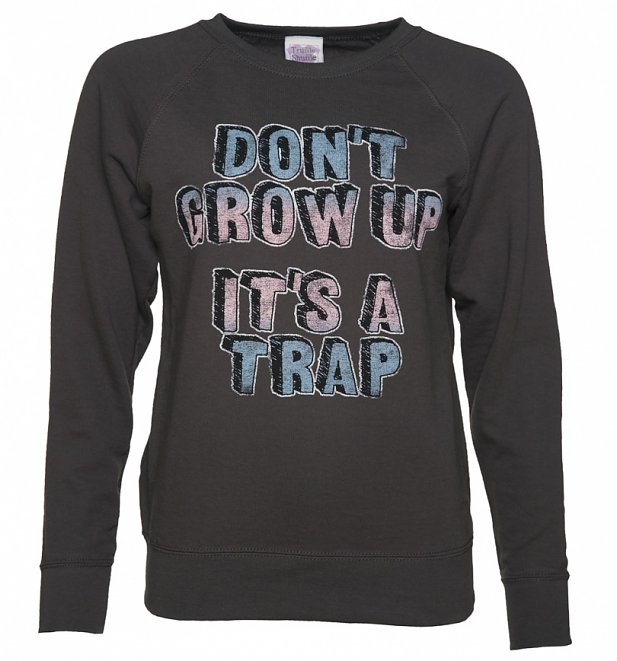 Women's Don't Grow Up It's A Trap Sweater Women's Don't Grow Up It's A Trap Sweater