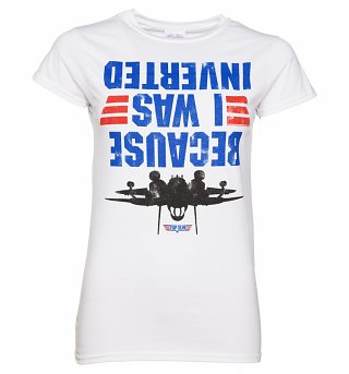 Women's Top Gun Because I Was Inverted T-Shirt Women's Top Gun Because I Was Inverted T-Shirt